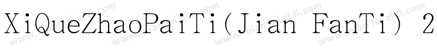 XiQueZhaoPaiTi(Jian FanTi) 2字体转换